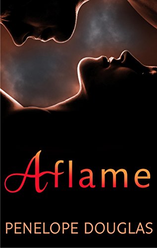 Aflame (Fall Away, #4) by Penelope Douglas