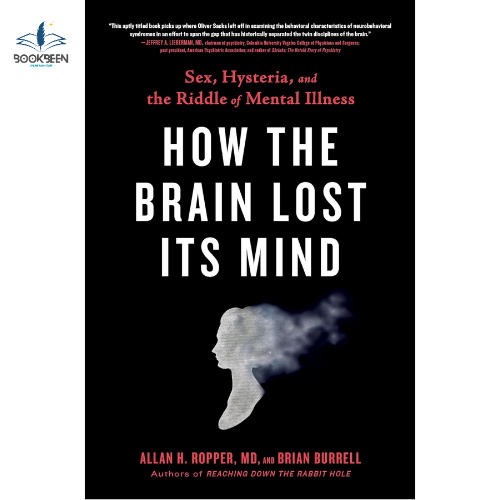 How the Brain Lost Its Mind: by Allan H. Ropper (Author),