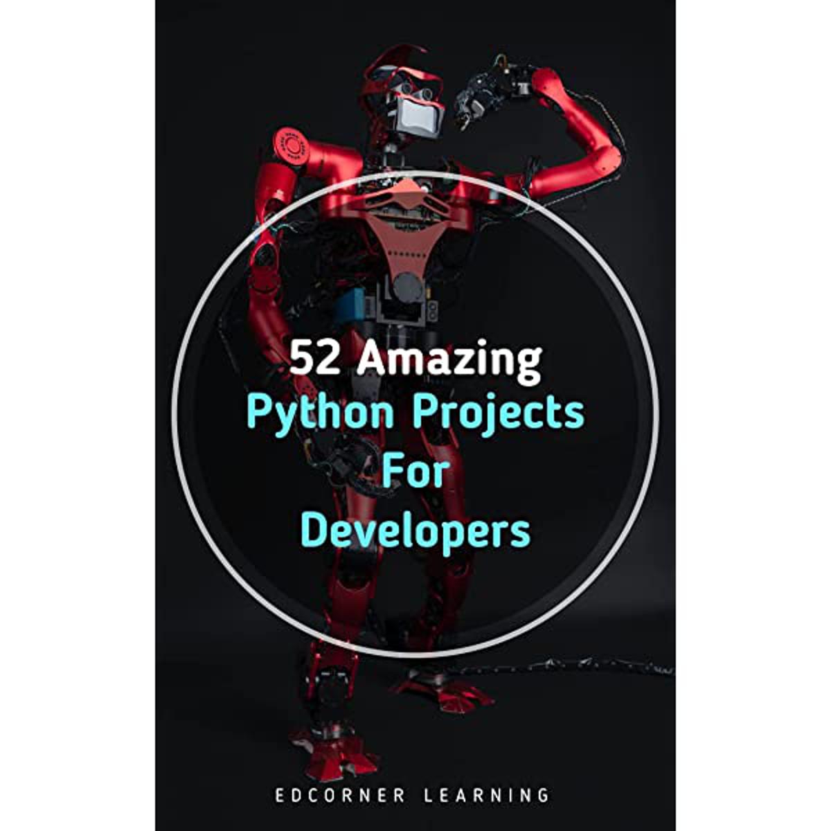 52 amazing python projects for developers by edcorner learning