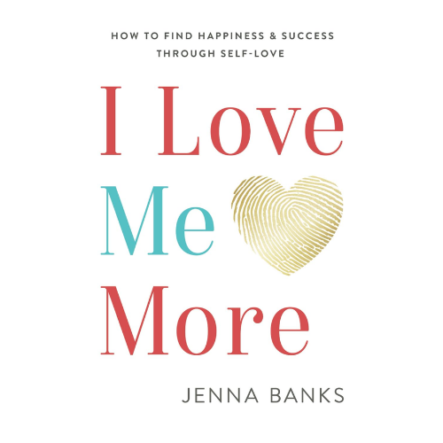 I Love Me More by Jenna Banks (Author)