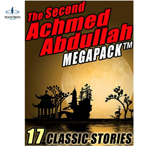 The Second Achmed Abdullah Megapack by Achmed Abdullah (Author)