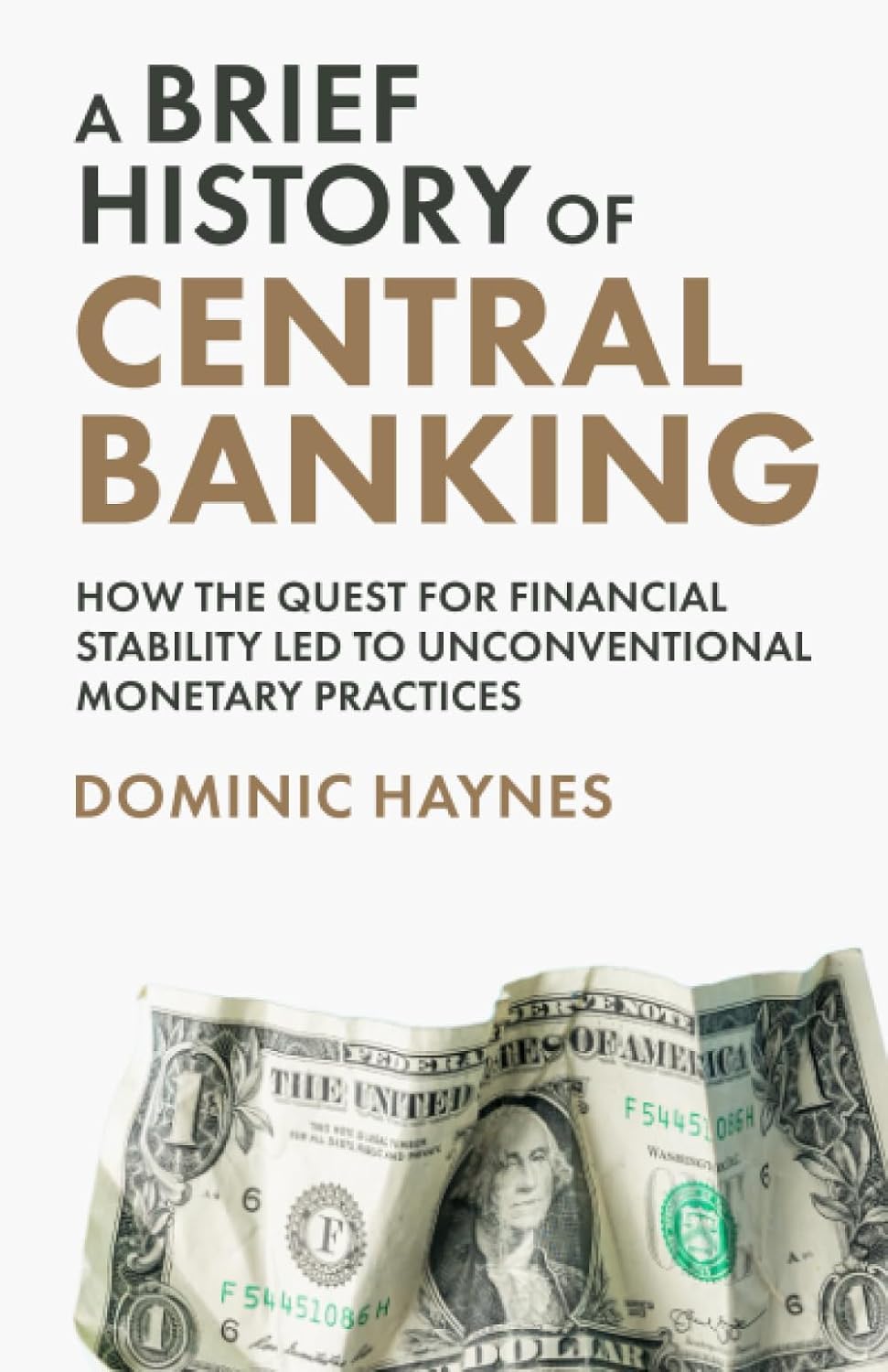 A Brief History of Central Banking by Dominic Haynes (Author)