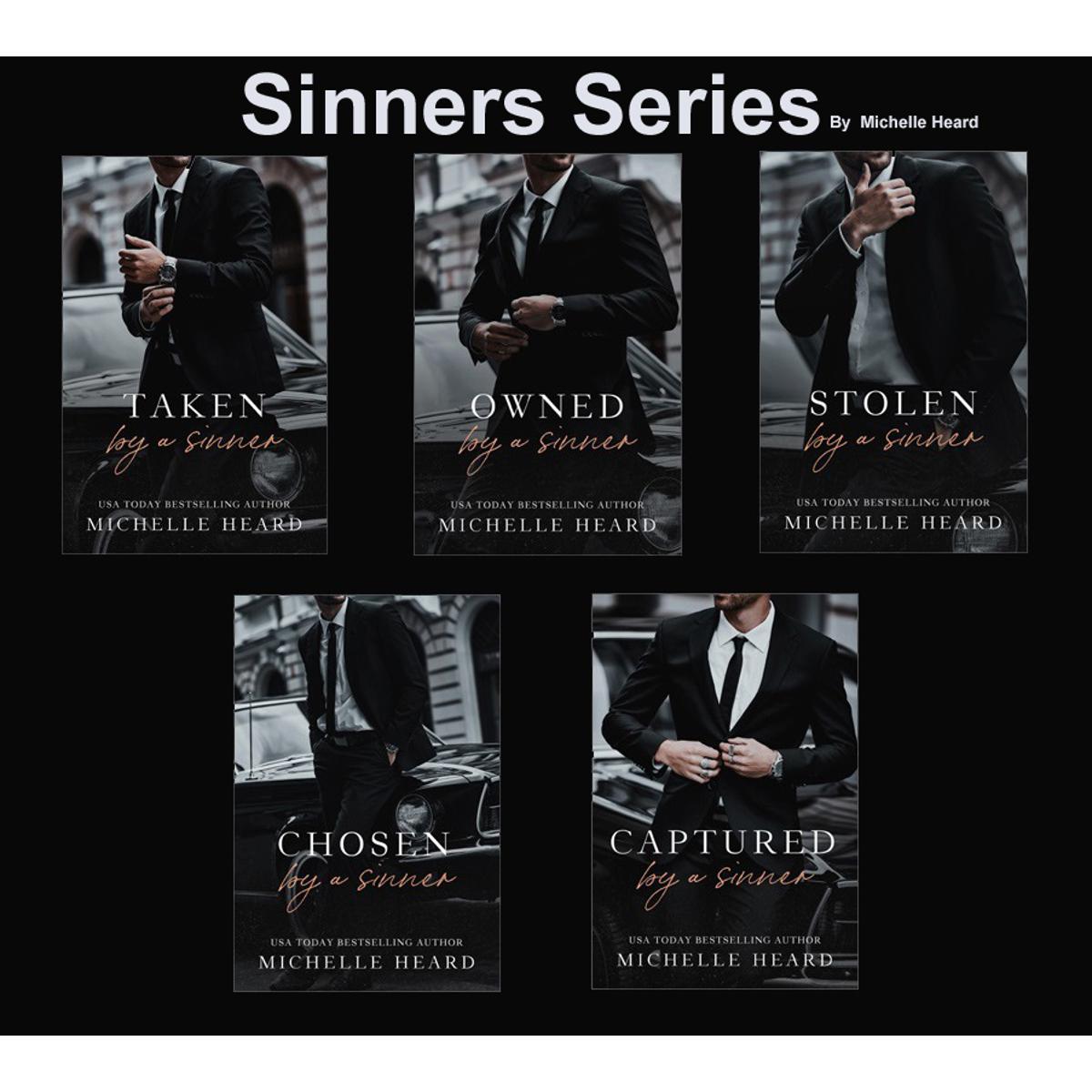 Sinners Series (Taken By A Sinner,Owned by a Sinner,Stolen by a Sinner,Chosen by a Sinner,Captured by a Sinner) by Michelle Heard