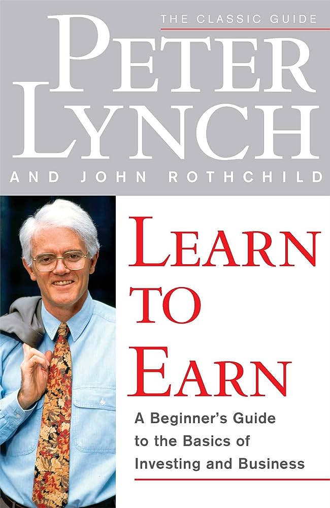 Learn to Earn by John Rothchild and Peter Lynch