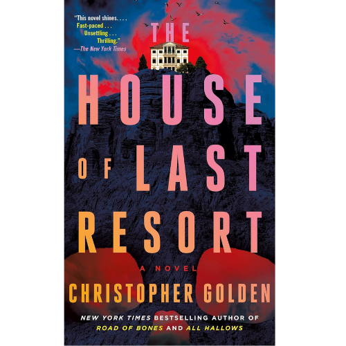 The House of Last Resort by Christopher Golden (Author)