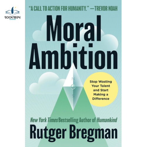 Moral Ambition: by Rutger Bregman (Author),