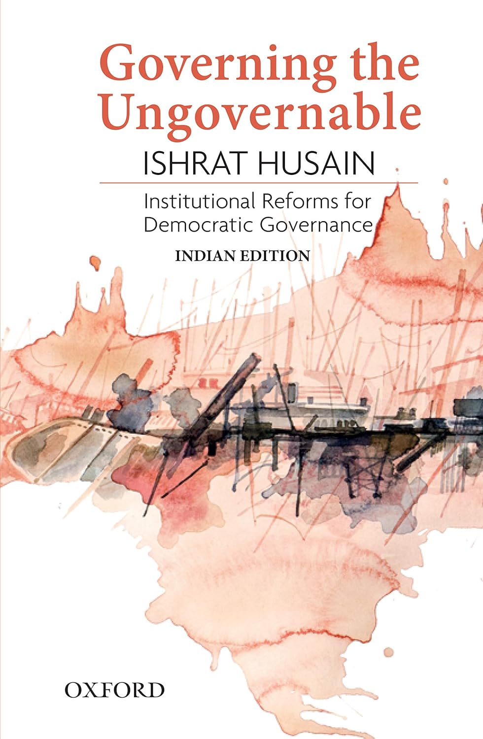 GOVERNING THE UNGOVERNABLE by Ishrat Husain (Author)
