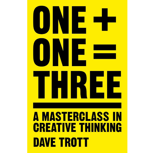One Plus One Equals Three: by Dave Trott (Author)
