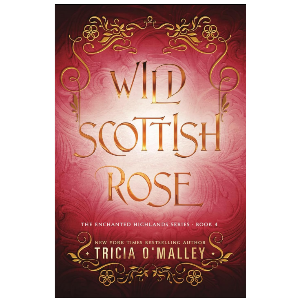 Wild Scottish Rose by Tricia O'Malley (Author)