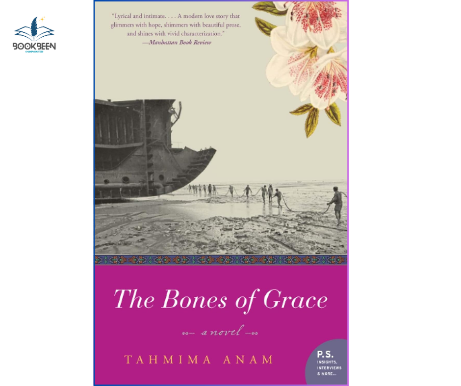 Bones of Grace, The by Tahmima Anam (Author)