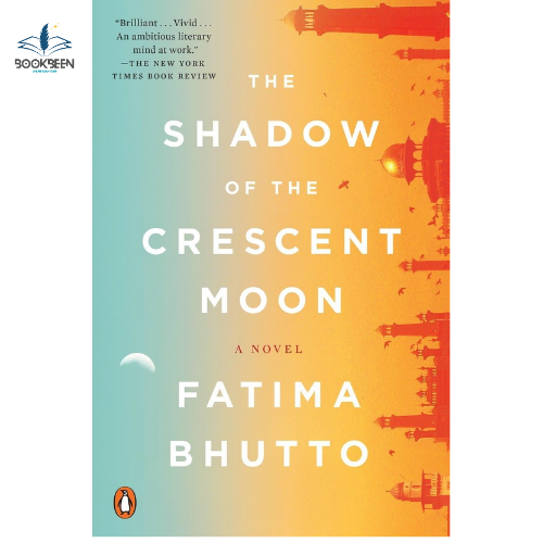 The Shadow of the Crescent Moon by Fatima Bhutto (Author)
