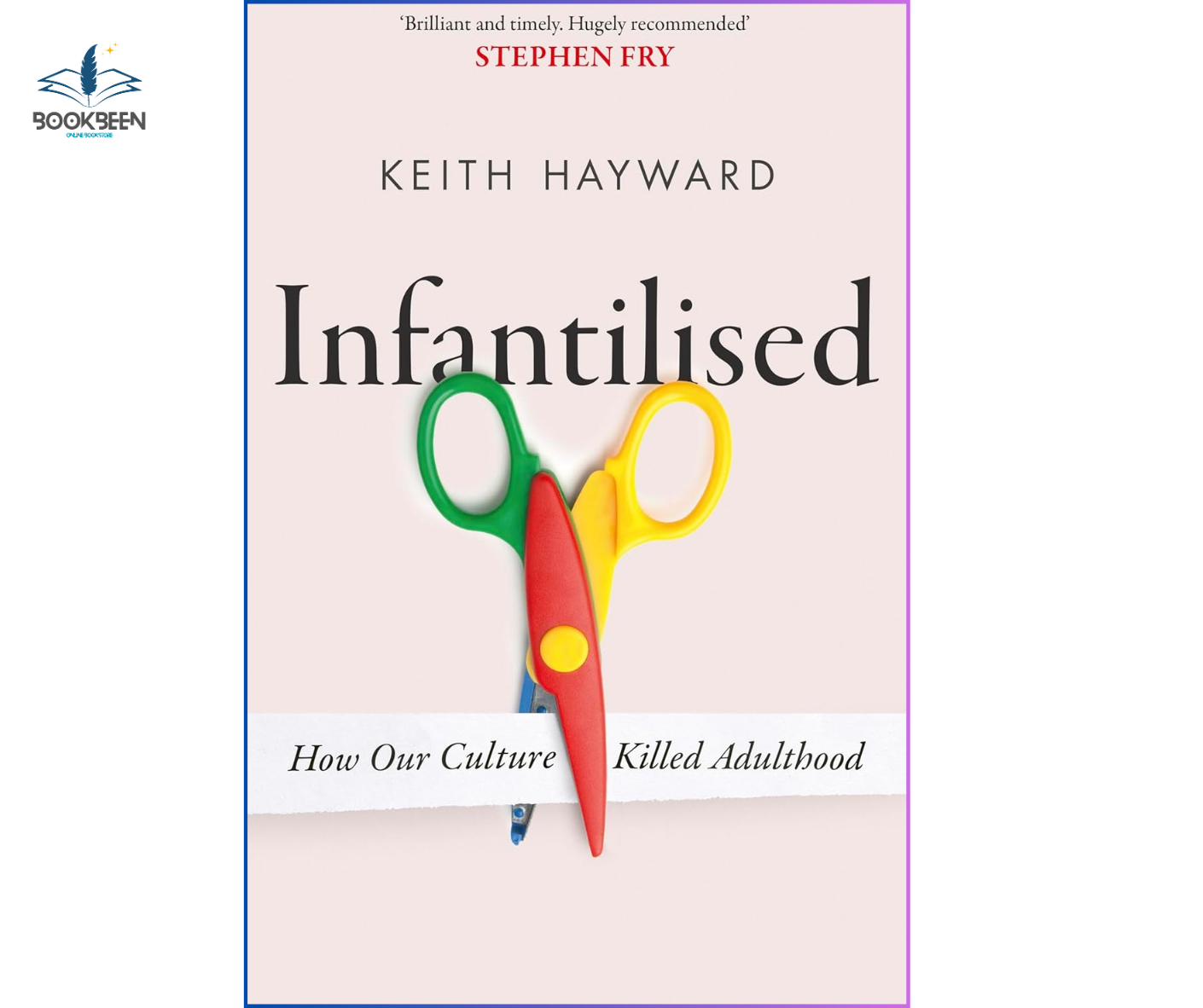 Infantilised: by Keith Hayward (Author)