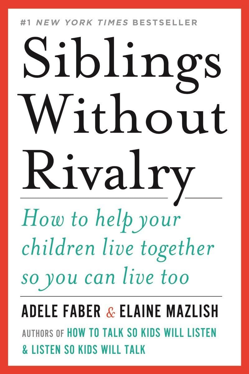 Siblings Without Rivalry by Adele Faber (Author)