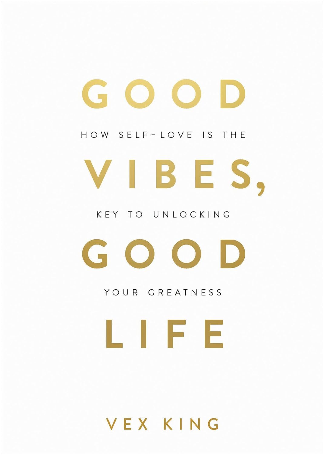 Good Vibes, Good Life by Vex King (Author)