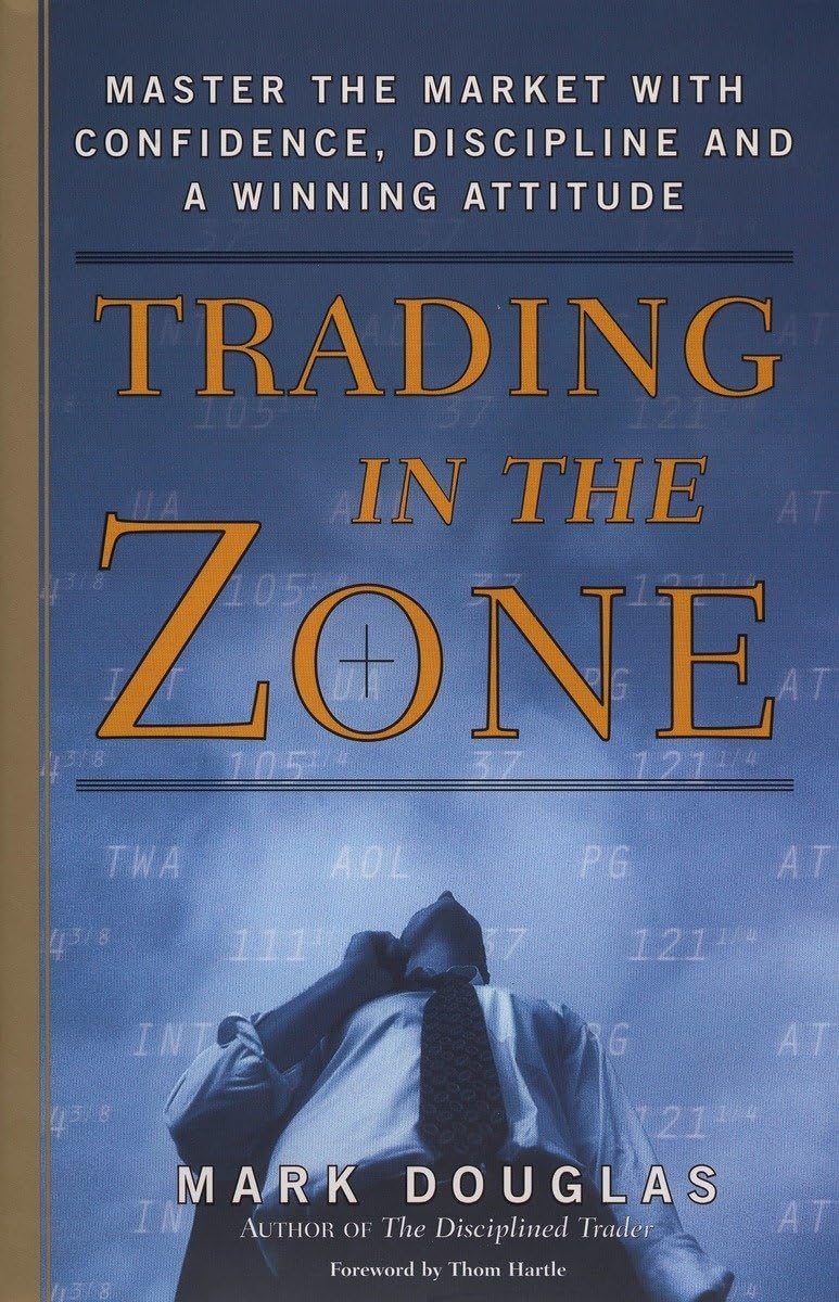 Trading in the Zone by Mark Douglas (Author)