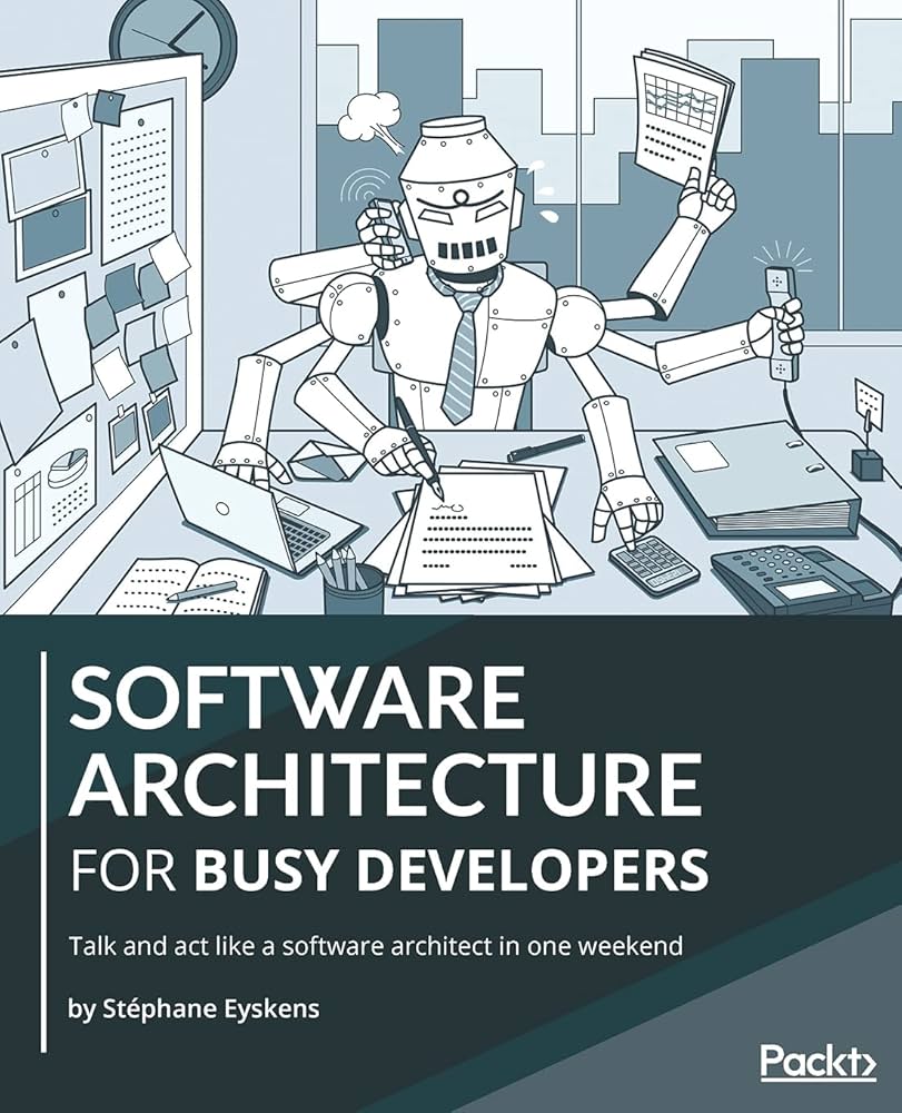 Software Architecture for Busy Developers by Stephane Eyskens (Author)