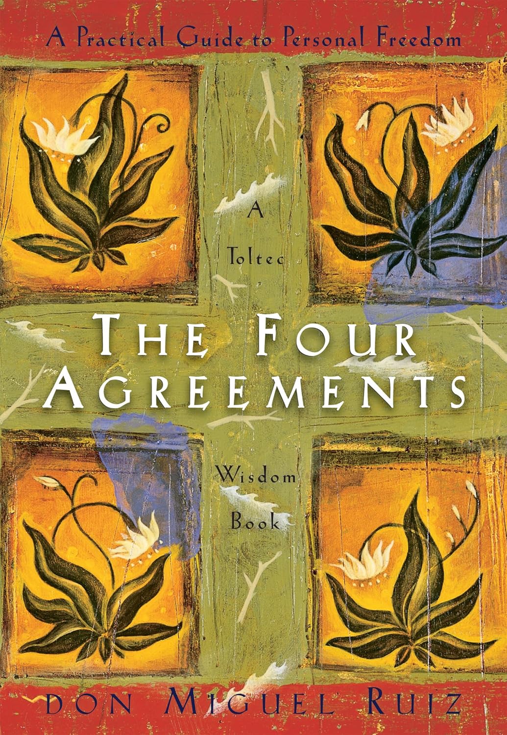 The Four Agreements by Don Miguel Ruiz (Author)