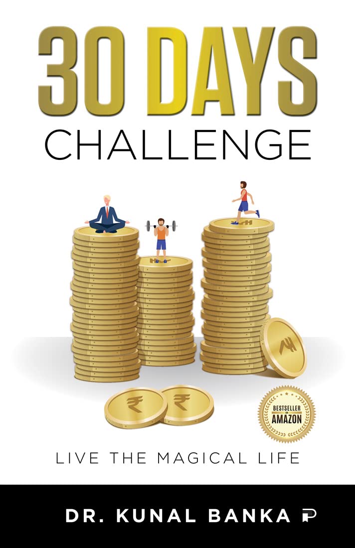 30 Days Challenge : Live The Magical Life by Dr. Kunal Banka