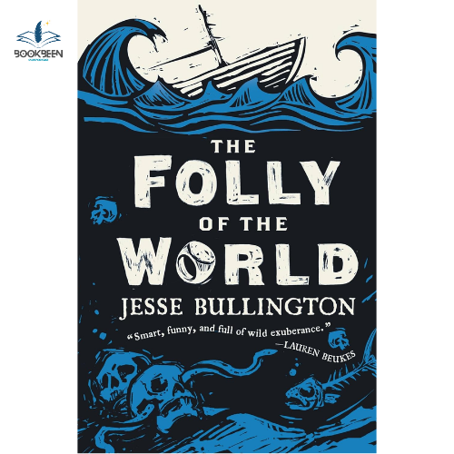 The Folly of the World by Jesse Bullington (Author)