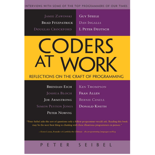 Coders at Work: by Peter Seibel (Author)