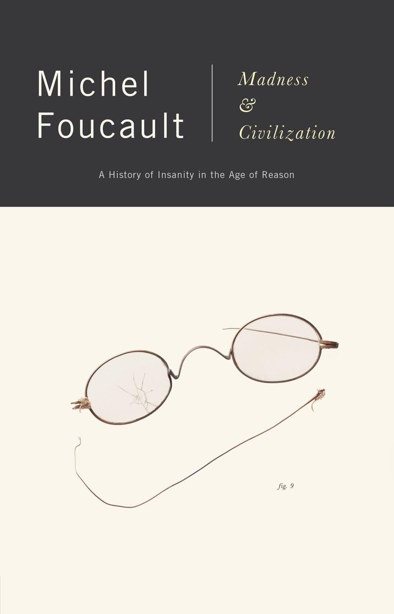 Madness and Civilization by Michel Foucault (Author)