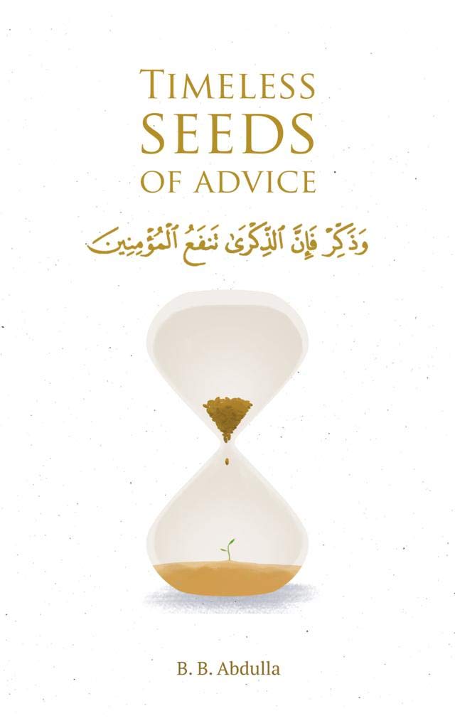 Timeless Seeds of Advice by B. B. Abdulla