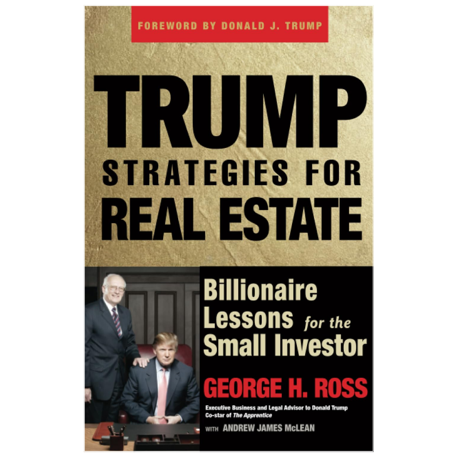 Trump Strategies for Real Estate by George H Ross real estate investment book