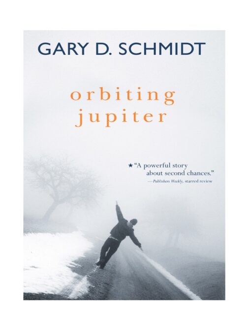 Orbiting Jupiter Novel by Gary D. Schmidt