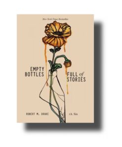 Empty Bottles Full of Stories Book by R. H. Sin and Robert M. Drake