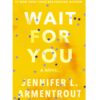 Wait for You Book by Jennifer L. Armentrout