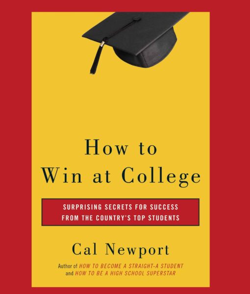 How to Win at College Book by Cal Newport
