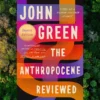 The Anthropocene Reviewed Book by John Green