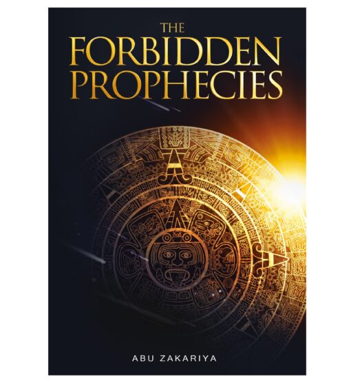 The Forbidden Prophecies Book by Abu Zakariya