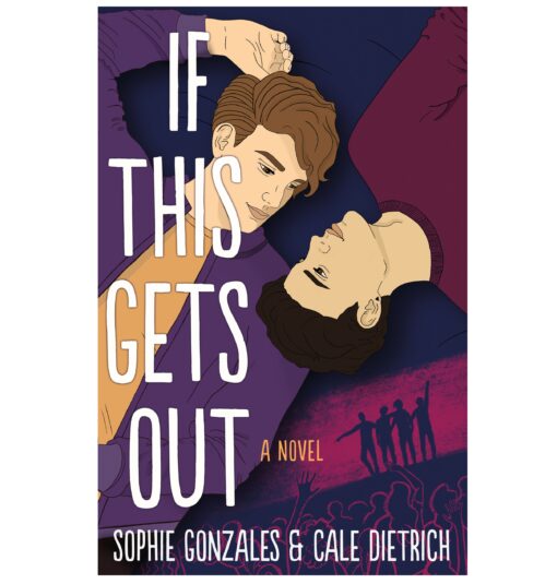 If This Gets Out Book by Cale Dietrich and Sophie Gonzales