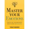 Master Your Emotions Book by Thibaut Meurisse