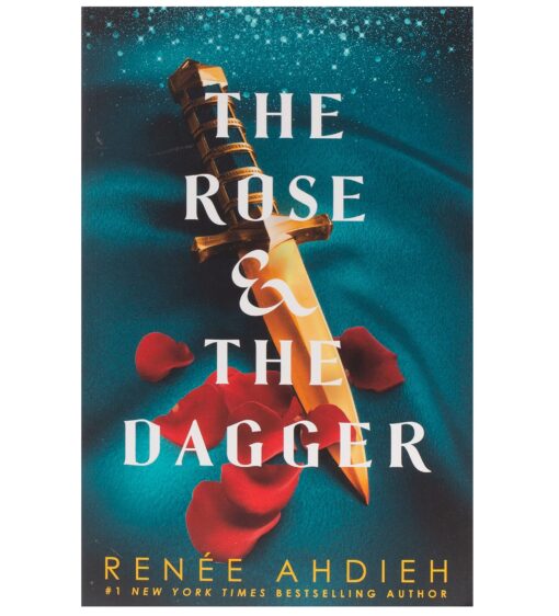 The Rose and the Dagger Novel by Renée Ahdieh