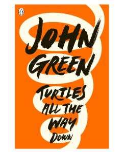 Turtles All the Way Down Novel by John Green