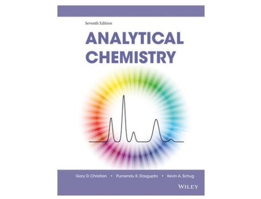 Analytical Chemistry, 7th Edition Book by Gary D. Christian, Kevin A. Schug, and Purnendu Dasgupta