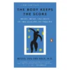 The Body Keeps the Score Book by Bessel van der Kolk