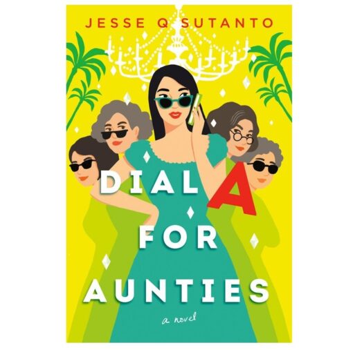 Dial A for Aunties Book by Jesse Q. Sutanto