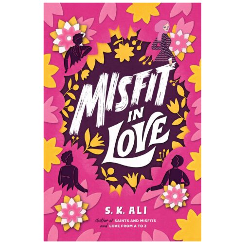 Misfit in Love Book by S.K. Ali