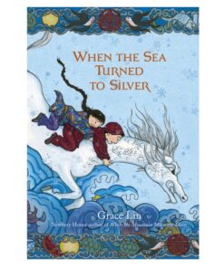 When the Sea Turned to Silver Book by Grace Lin