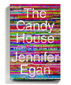 The Candy House Novel by Jennifer Egan