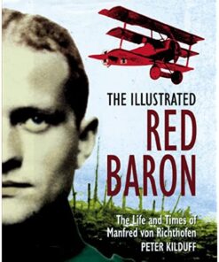 Red Baron The Life and Death of an Ace Book by Peter Kilduff