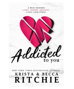 Addicted to You Book by Becca Richie and Krista Ritchie