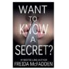Want to Know a Secret? Book by Freida McFadden