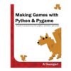Making Games with Python & Pygame Book by Al Sweigart