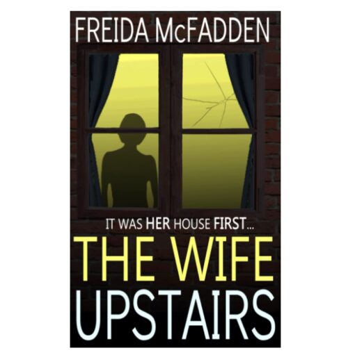 The Wife Upstairs by Freida McFadden