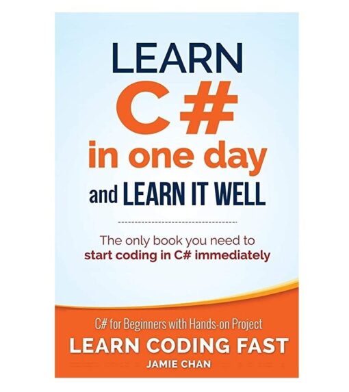 Learn C# in One Day and Learn It Well Book by Jamie Chan