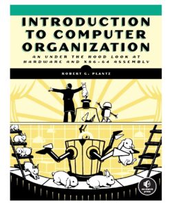 Introduction to Computer Organization Book by Robert G. Plantz